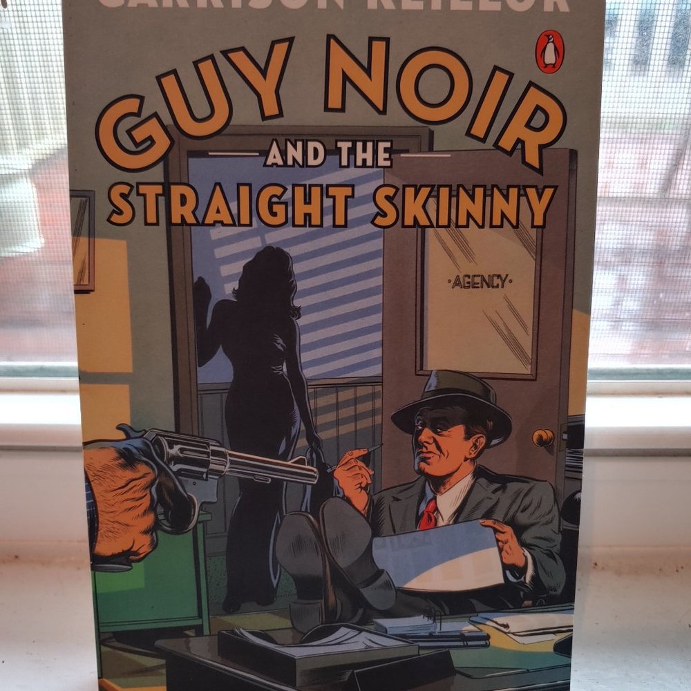 Guy Noir & the Straight Skinny by Garrison Keillor
